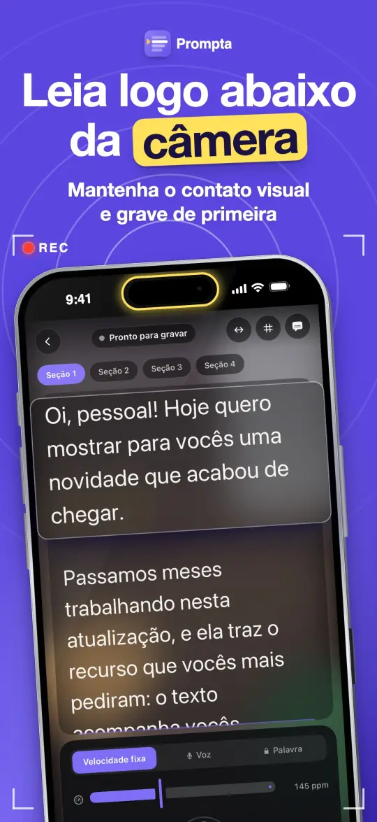 Leia logo abaixo da câmera — Mantenha o contato visual e grave de primeira