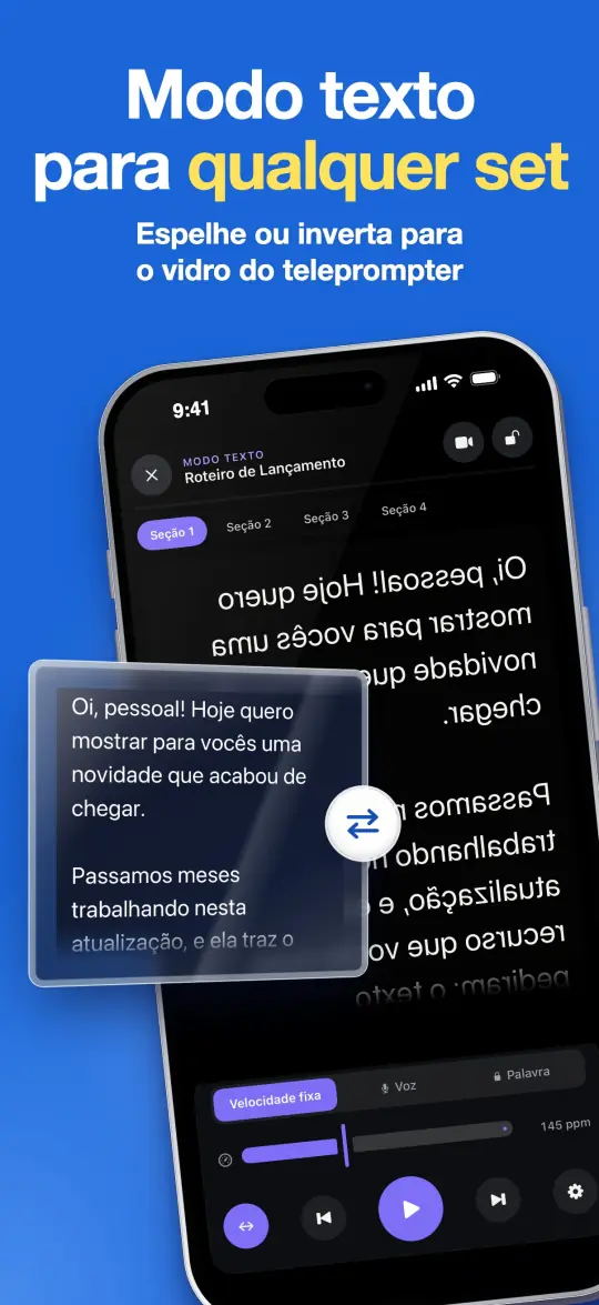 Modo texto para qualquer set — Espelhe ou inverta para o vidro do teleprompter