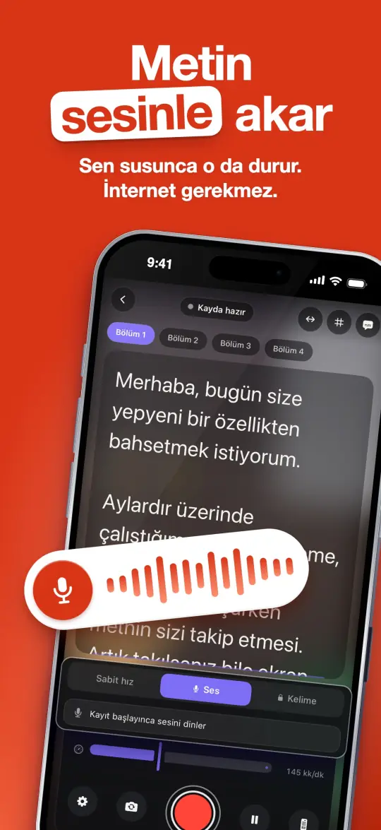 Metin sesinle akar — Sen susunca o da durur. İnternet gerekmez.