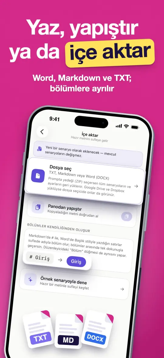 Yaz, yapıştır ya da içe aktar — Word, Markdown ve TXT; bölümlere ayrılır